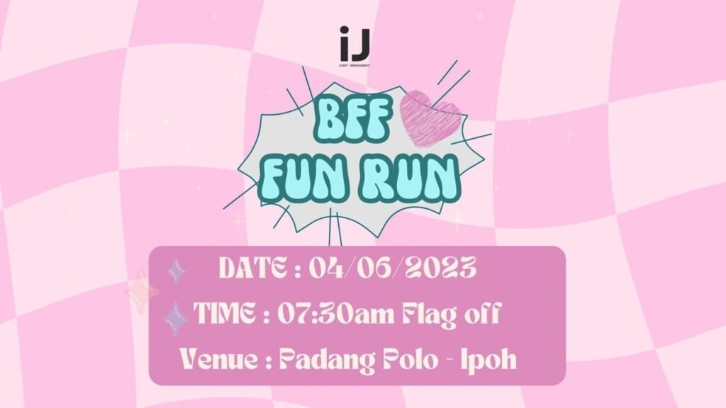 BFF Fun Run – Ipoh