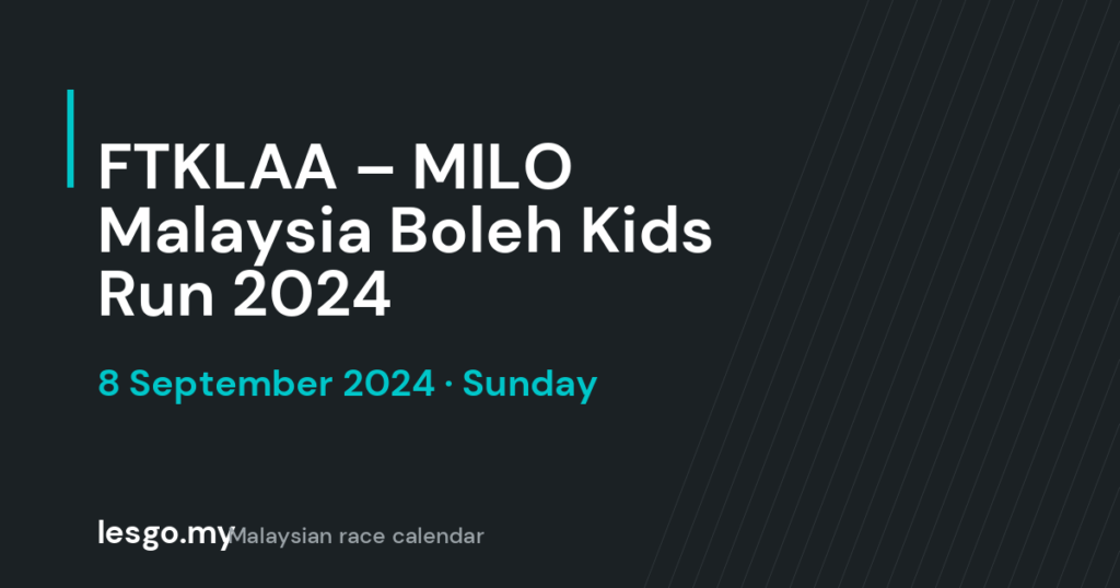 FTKLAA – MILO Malaysia Boleh Kids Run 2024 - lesgo.my event card (no organiser poster available)