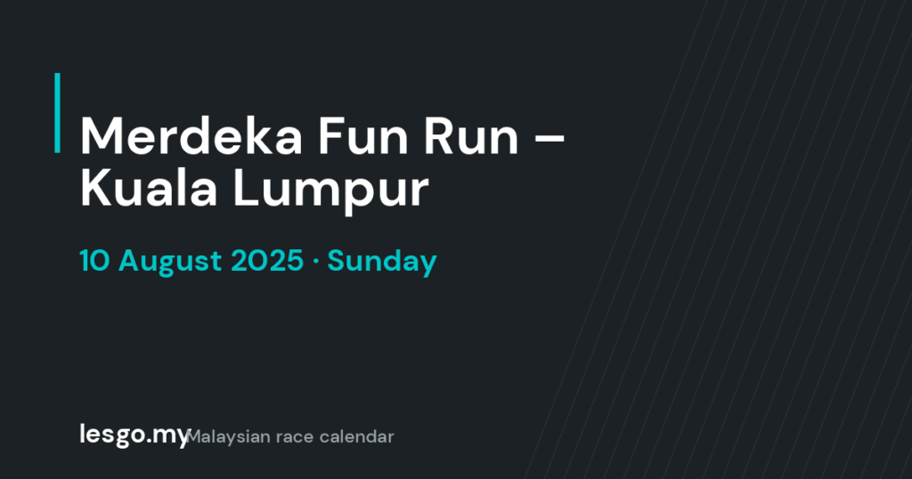 Merdeka Fun Run – Kuala Lumpur - lesgo.my event card (no organiser poster available)