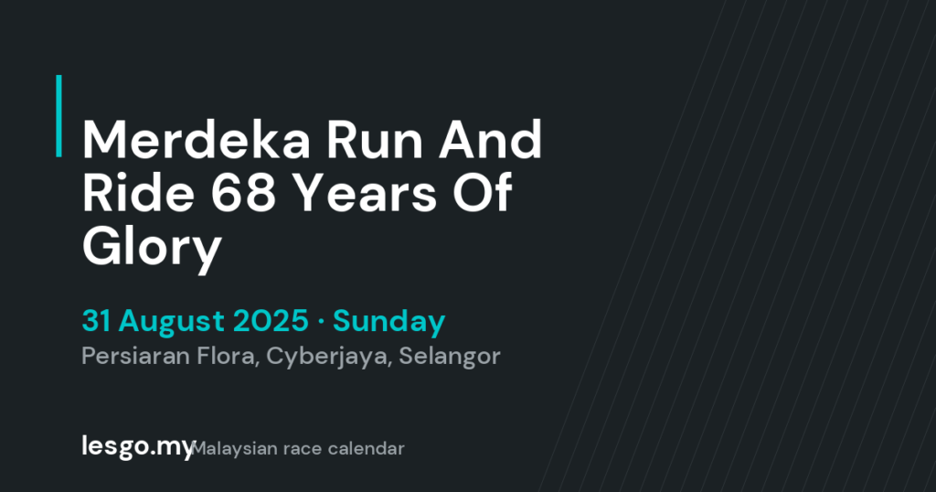 Merdeka Run And Ride 68 Years Of Glory - lesgo.my event card (no organiser poster available)