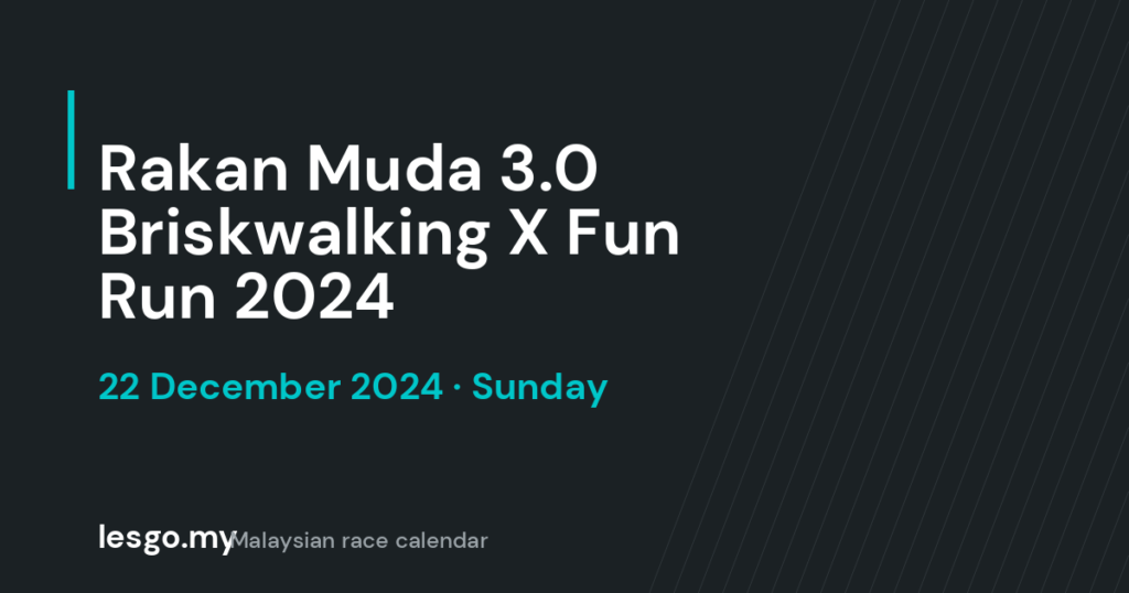 Rakan Muda 3.0 Briskwalking X Fun Run 2024 - lesgo.my event card (no organiser poster available)