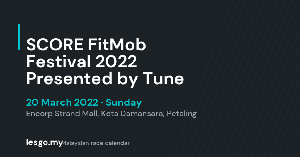 SCORE FitMob Festival 2022 Presented by Tune Protect - lesgo.my event card (no organiser poster available)