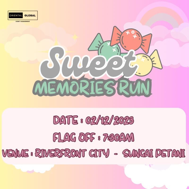 Sweet Memories Run 2023 – Sungai Petani