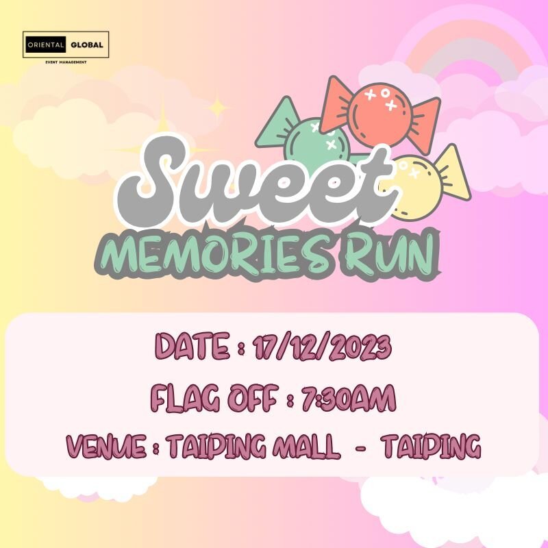 Sweet Memories Run 2023 – Taiping