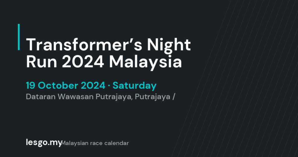 Transformer’s Night Run 2024 Malaysia - lesgo.my event card (no organiser poster available)